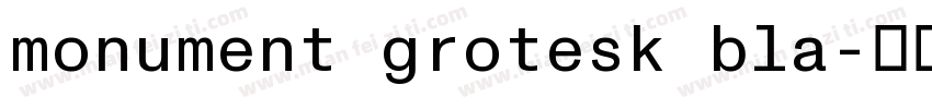 monument grotesk bla字体转换